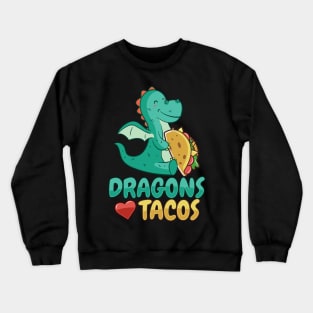 'Dragons Love Tacos' Awesome Dragons Gift Crewneck Sweatshirt